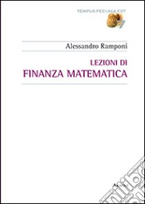 Lezioni di finanza matematica libro di Ramponi Alessandro
