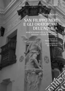 San Filippo Neri e gli oratoriani dell'Aquila libro di Boero Stefano