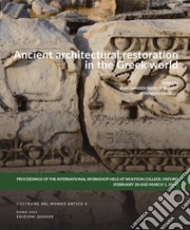Ancient architectural restoration in the Greek world libro di Broeck-Parant Jean; Ismaelli Tommaso