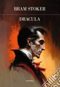 Dracula. Ediz. integrale libro di Stoker Bram