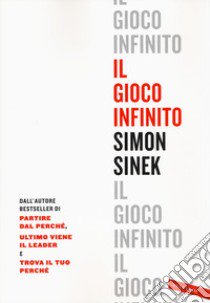 Il gioco infinito libro di Sinek Simon