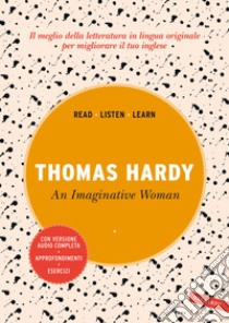 An imaginative woman. Con versione audio completa libro di Hardy Thomas