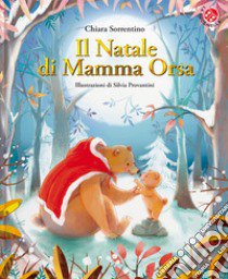 Il Natale di mamma orsa libro di Sorrentino Chiara