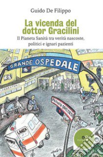 La vicenda del dottor Gracilini libro di De Filippo Guido