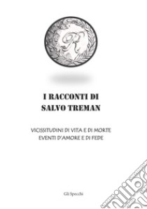 I racconti di Salvo Treman libro di Romano Luca