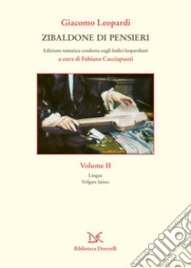 Zibaldone di pensieri. Edizione tematica condotta sugli Indici leopardiani. Vol. 2 libro di Leopardi Giacomo; Cacciapuoti F. (cur.)