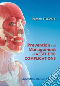 Prevention and management of aesthetic complications libro di Treacy Patrick