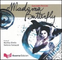 Madama Butterfly libro di Puccini Giacomo; Birello M. (cur.); Fantauzzi S. (cur.)
