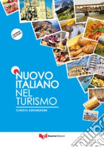 Nuovo italiano nel turismo. Grammatica. Con CD-Audio libro di Kernberger Christa