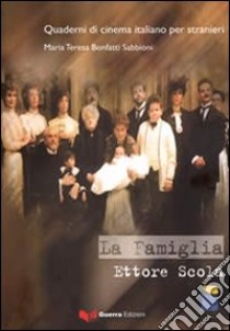 La famiglia. Ettore Scola libro di Bonfanti Sabbioni M. Teresa; Balboni P. E. (cur.)