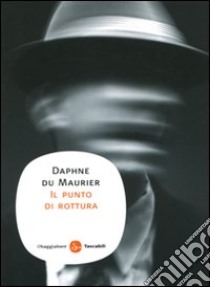 Il punto di rottura libro di Du Maurier Daphne