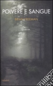 Polvere e sangue libro di Freeman Brian