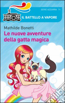 Le nuove avventure della gatta magica libro di Bonetti Mathilde