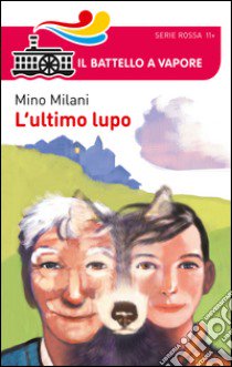 L'ultimo lupo libro di Milani Mino