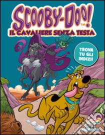 Il cavaliere senza testa libro di Scooby-Doo