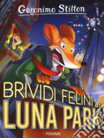 Brividi felini al Luna Park libro di Stilton Geronimo