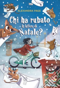 Chi ha rubato le lettere di Natale? libro di Page Alexandra