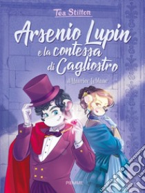 Arsenio Lupin e la contessa di Cagliostro di Leblanc Maurice libro di Stilton Tea
