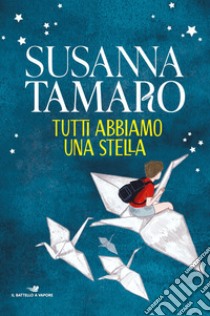 Tutti abbiamo una stella libro di Tamaro Susanna