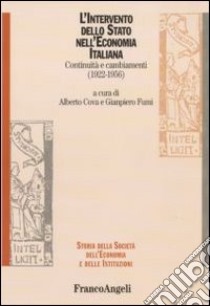 L'intervento dello stato nell'economia italiana. Continuità e cambiamenti (1922-1956) libro di Cova A. (cur.); Fumi G. (cur.)