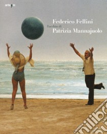 Federico Fellini. L'occhio di Patrizia Mannajuolo. Ediz. bilingue libro di Voltan A. M. (cur.)