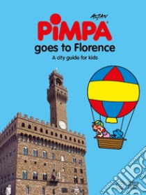 Florence for kids. A city guide with Pimpa. Ediz. illustrata libro di Altan