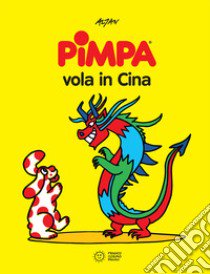 Pimpa vola in Cina. Ediz. a colori libro di Altan