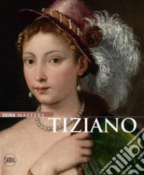Tiziano. Ediz. illustrata libro di Zanella Massimo