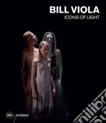 Bill Viola. Icons of light. Ediz. a colori libro di Perov Kira