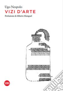 Vizi d'arte libro di Nespolo Ugo; Parmiggiani S. (cur.)