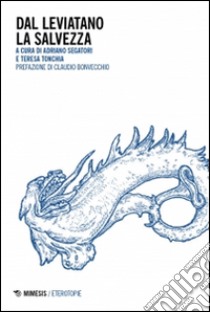 Dal Leviatano alla salvezza libro di Segatori A. (cur.); Tonchia T. (cur.)