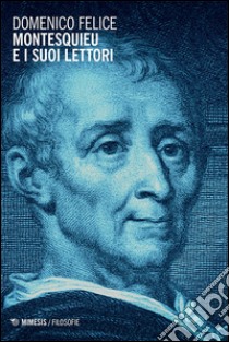 Montesquieu e i suoi lettori libro di Felice Domenico