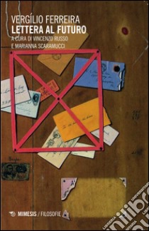 Lettera al futuro libro di Ferreira Vergílio; Russo V. (cur.); Scaramucci M. (cur.)