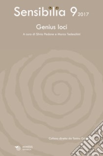 Sensibilia. Vol. 9: Genius loci libro di Pedone S. (cur.); Tedeschini M. (cur.)