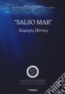 «Salso mar». Almuròs Póntos libro di Panaino A. (cur.); Ognibene P. (cur.)