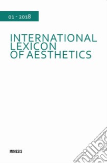 International lexicon of aesthetics (2018). Vol. 1 libro