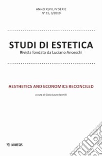 Studi di estetica (2019). Vol. 3: Aesthetics and economics reconciled libro di Iannilli G. L. (cur.)