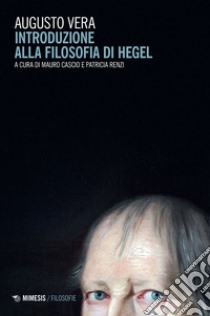 Introduzione alla filosofia di Hegel libro di Vera Augusto; Cascio M. (cur.); Renzi P. (cur.)