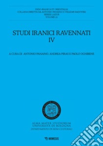 Studi iranici ravennati. Vol. 4 libro di Panaino A. (cur.); Piras A. (cur.); Ognibene P. (cur.)