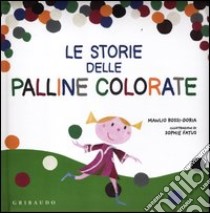Le storie delle palline colorate libro di Rossi Doria Manlio