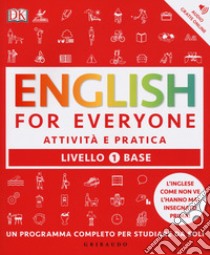English for everyone. Livello 1° base. Attività e pratica libro di Booth Thomas; Bowen Tim; Barduhn Susan
