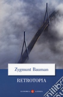 Retrotopia libro di Bauman Zygmunt