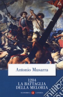 1284. La battaglia della Meloria libro di Musarra Antonio