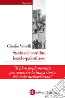 Storia del conflitto israelo-palestinese. Nuova ediz. libro di Vercelli Claudio