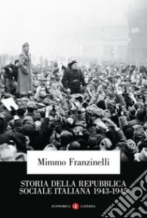 Storia della Repubblica Sociale Italiana 1943-1945 libro di Franzinelli Mimmo