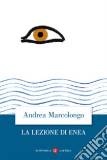 La lezione di Enea libro di Marcolongo Andrea