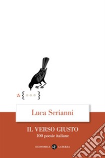 Il verso giusto. 100 poesie italiane libro di Serianni Luca