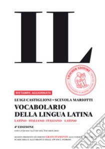 Il vocabolario della lingua latina. Latino-italiano, italiano