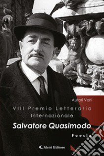 8° Premio Internazionale Salvatore Quasimodo. Poesia libro