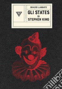 Gli States di Stephen King libro di Labbate Orazio